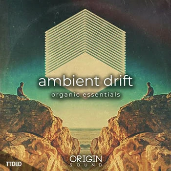 [Ambient-ChillOut环境氛围乐素材]Origin Sound Ambient Drift Organic Essentials [WAV, MiDi]（619Mb）