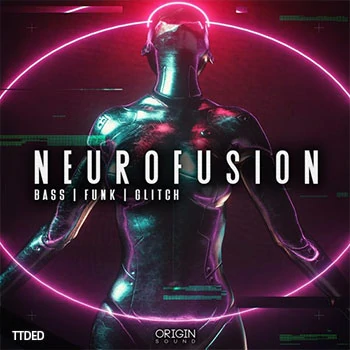 [毛刺放克素材]Origin Sound Neurofusion [WAV, MiDi]（390Mb）