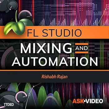 [教程]Ask Video FL Studio 104 Mixing and Automation（338Mb）