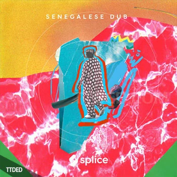 [雷鬼Dub采样]Splice Sessions Senegalese Dub [WAV]（370Mb）