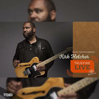 [教程]Truefire Kirk Fletcher’s TrueHeart Blues Rhythm（987Mb）
