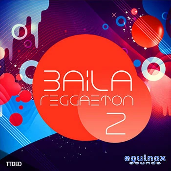 [拉丁雷击顿素材]Equinox Sounds Baila Reggaeton 2 [WAV, MiDi]（897Mb）