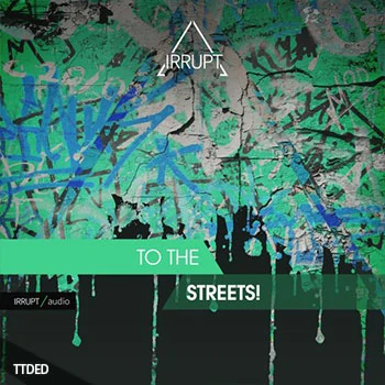 [嘻哈说唱采样]IRRUPT Audio To The Streets [WAV]（195Mb）