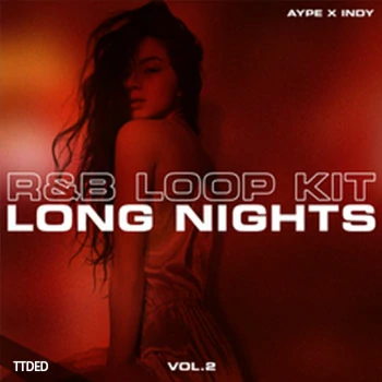 [RnB采样]AYPE x INDY Long Nights Vo.2 + STEMS [WAV]（245Mb）
