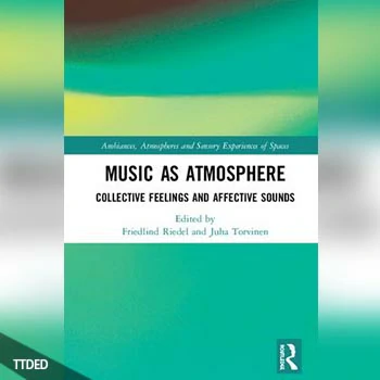 [阅读]Music as Atmosphere Collective Feelings and Affective Sounds（493Mb）