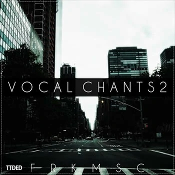 [嘻哈说唱Trap人声采样]Freak Music Vocal Chants 2 [WAV]（34Mb）