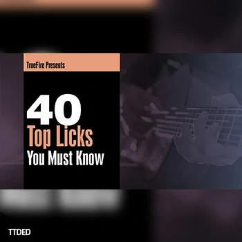 [教程]Truefire Top 40 Licks You MUST Know（1.01Gb）