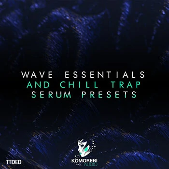 [Serum预置氛围陷阱]Komorebi Audio Wave Essentials And Chill Trap（25Mb）