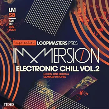[氛围慢摇采样]Loopmasters Immersion Electronic Chill 2 [WAV, REX]（756Mb）