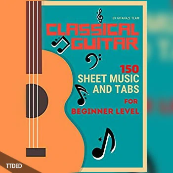 [阅读]Classical Guitar 150 Sheet Music and TABs for Beginner Level（15Mb）