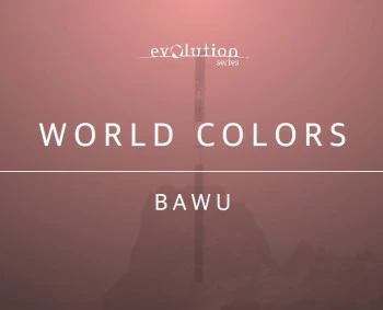 Evolution Series World Colors Bawu v2.0 KONTAKT