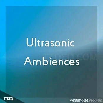 [环境氛围采样]Whitenoise Records Ultrasonic Ambiences [WAV]（38Mb）