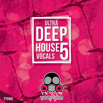 [深邃浩室人声素材]Vandalism Ultra Deep House Vocals 5 [WAV, MiDi]（159Mb）