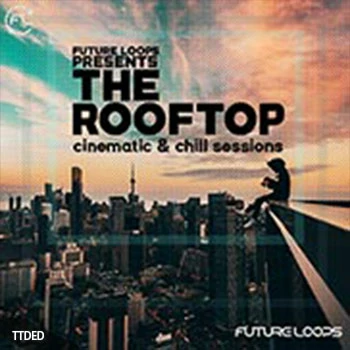 [氛围嘻哈采样]Future Loops The Rooftop [WAV]（615Mb）