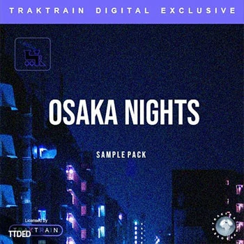 [嘻哈说唱大阪之夜采样]TrakTrain Jordon Lumley Osaka Nights Sample Pack [WAV]（331Mb）