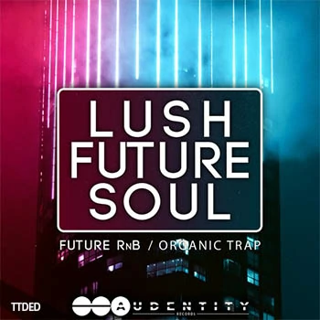 [氛围灵魂RnB素材]Audentity Records Lush Future Soul [WAV, MiDi]（553Mb）