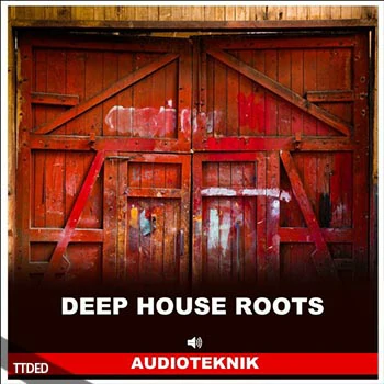 [Deep House采样]Audioteknik Deep House Roots [WAV]（364Mb）