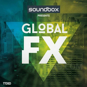 [影视电子乐FX音效采样]Soundbox Global FX [WAV]（443Mb）