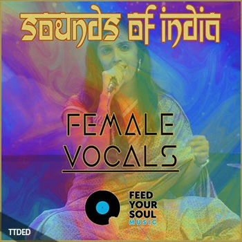 [民族印度女声采样]Feed Your Soul Music Sounds Of India Female Vocals [WAV]（97Mb）