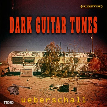 [Elastik扩展摇滚黑暗吉他]Ueberschall Dark Guitar Tunes（1.98Gb）