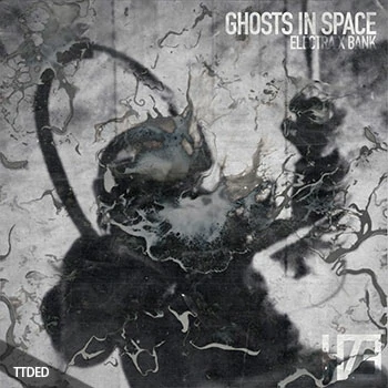 [Electra预置氛围嘻哈陷阱]HZE Ghosts In Space (ELECTRAX BANK)（14Mb）