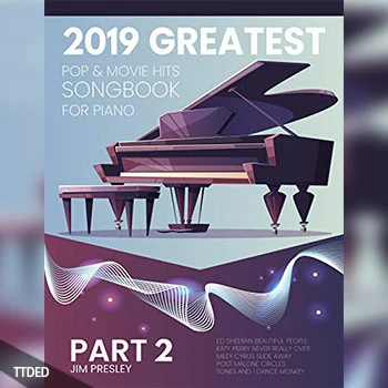 [阅读]2019 Greatest Pop & Movie Hits Songbook for Piano Part 2（12Mb）