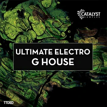 [电子舞曲GHouse素材Sylenth1预置]Catalyst Samples Ultimate Electro G House [WAV, MiDi]（142Mb）