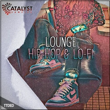 [低保真嘻哈采样]Catalyst Samples Lounge Hip Hop and Lo-Fi [WAV]（511Mb）