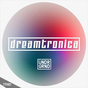 [电子合成波素材]UNDRGRND Sounds Dreamtronica [WAV, MiDi]（620Mb）