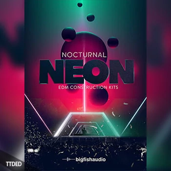 [EDM电子舞曲分轨构筑包]Big Fish Audio Nocturnal Neon EDM Construction Kits [多格式]（5.46Gb）