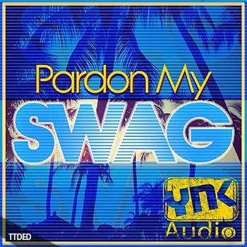 [嘻哈说唱陷阱素材]YnK Audio Pardon My Swag [WAV, MiDi, AiFF]（182Mb）