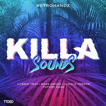 [奇幻贝斯Trapstep素材Serum预置Logic工程]Retrohandz Killa Sounds Gold Edition [多格式]（681Mb）