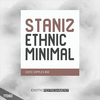 [简约慢摇深邃浩室素材]Exotic Refreshment Staniz Ethnic Minimal [WAV, MiDi]（324Mb）