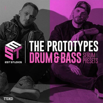 [DnB采样Serum预置]EST Studios The Prototypes Drum and Bass Serum Presets（161Mb）