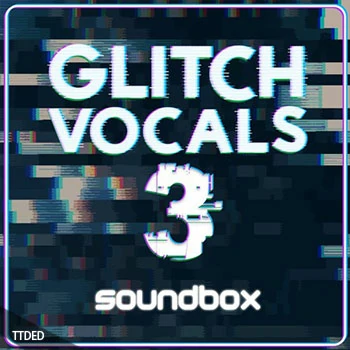 [科技电子浩室人声素材]Soundbox Glitch Vocals 3 [WAV, REX]（144Mb）