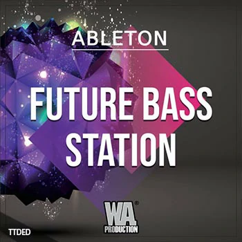 [FutureBass-Dubstep素材Serum预置]WA Production Future Bass Station [多格式]（95Mb）