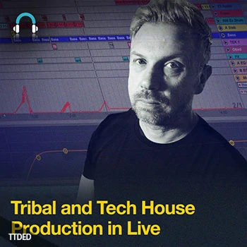 [教程]Producertech Tribal and Tech House Production in Live（1.07Gb）