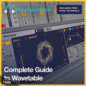 [教程]ProducerTech Complete Guide to Wavetable（894Mb）