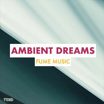 [氛围驰放采样]Fume Music Ambient Dreams [WAV]（166Mb）
