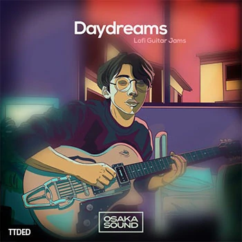 [低保真嘻哈吉他采样]Osaka Sound Daydreams Lo-Fi Guitar Jams [WAV]（303Mb）