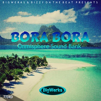 [Omnisphere预置嘻哈RnB]BigWerks Bora Bora Omnisphere Sound Bank（204Kb）