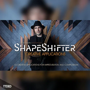 [教程]Truefire Andy Wood ShapeShifter Creative Applications（3.57Gb）