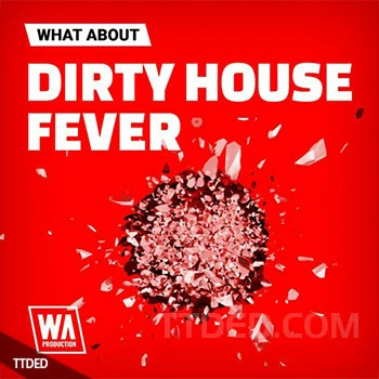 [浩室素材Sylenth1预置]WA Production Dirty House Fever [WAV, MiDi]（388Mb）