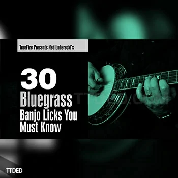 [教程]Truefire Ned Luberecki 30 Bluegrass Banjo Licks You Must Know（409Mb）