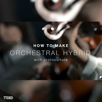 [教程]Sonic Academy How To Make Orchestral Hybrid with Protoculture（3.52Gb）