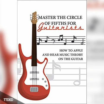 [阅读]Master The Circle Of Fifths For Guitarists- How To Apply And Hear Music Theory On The Guitar（12Mb）
