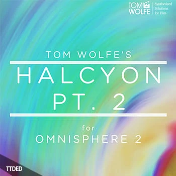 [Omnisphere预置影视氛围]Tom Wolfe Halcyon Pt 2（691Kb）
