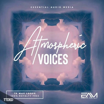 [氛围影视流行电子舞曲人声采样]Essential Audio Media Atmospheric Voices [WAV]（115Mb）