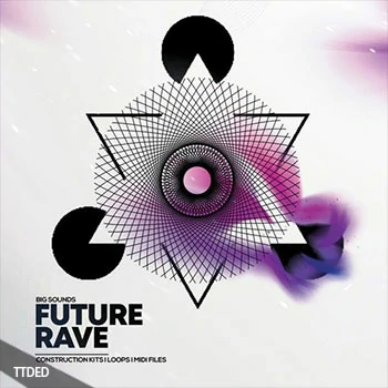 [前卫科技浩室电子舞曲素材]Big Sounds Future Rave [WAV, MiDi]（164Mb）