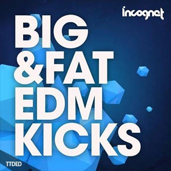 [EDM电子舞曲底鼓素材]Incognet Big and Fat EDM Kicks [WAV, MiDi]（428Mb）